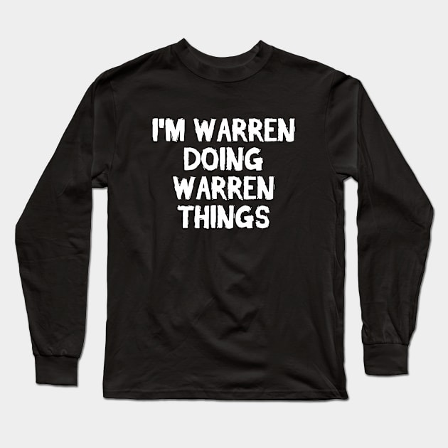 I'm Warren doing Warren things Long Sleeve T-Shirt by hoopoe